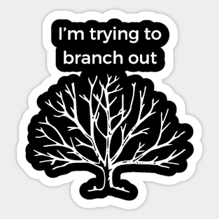 Branching Out Sticker